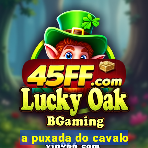 a puxada do cavalo